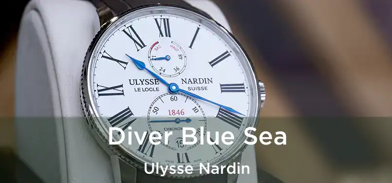  Diver Blue Sea Ulysse Nardin
